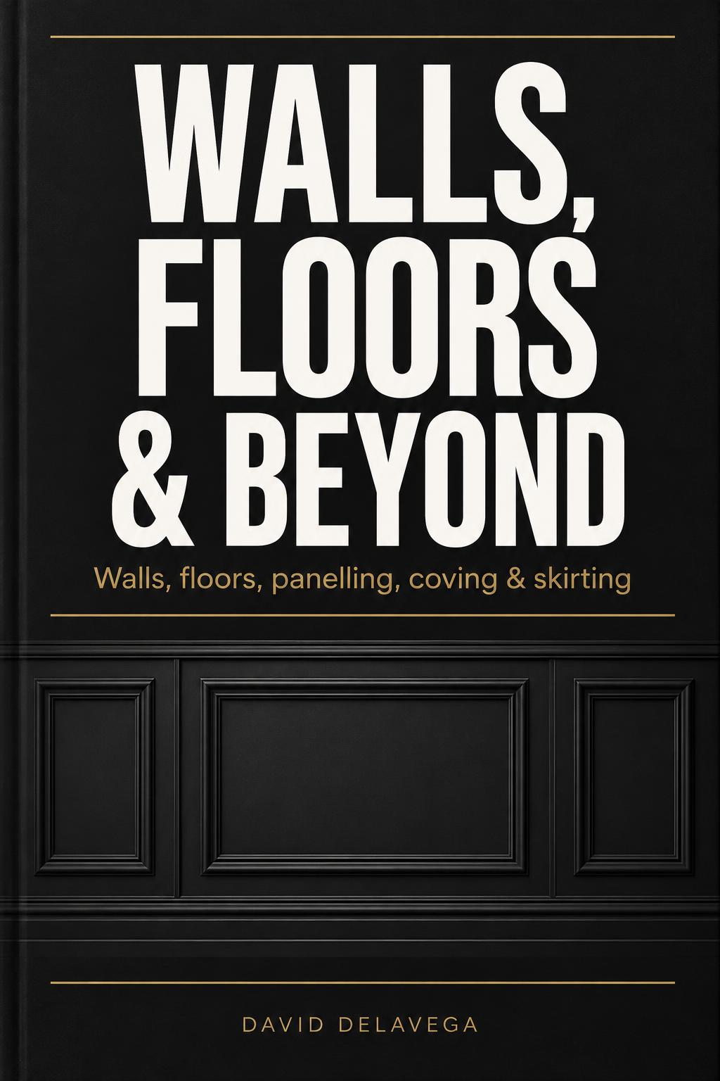 Walls, Floors & Beyond by David Delavega — black cover with white title and gold subtitle
